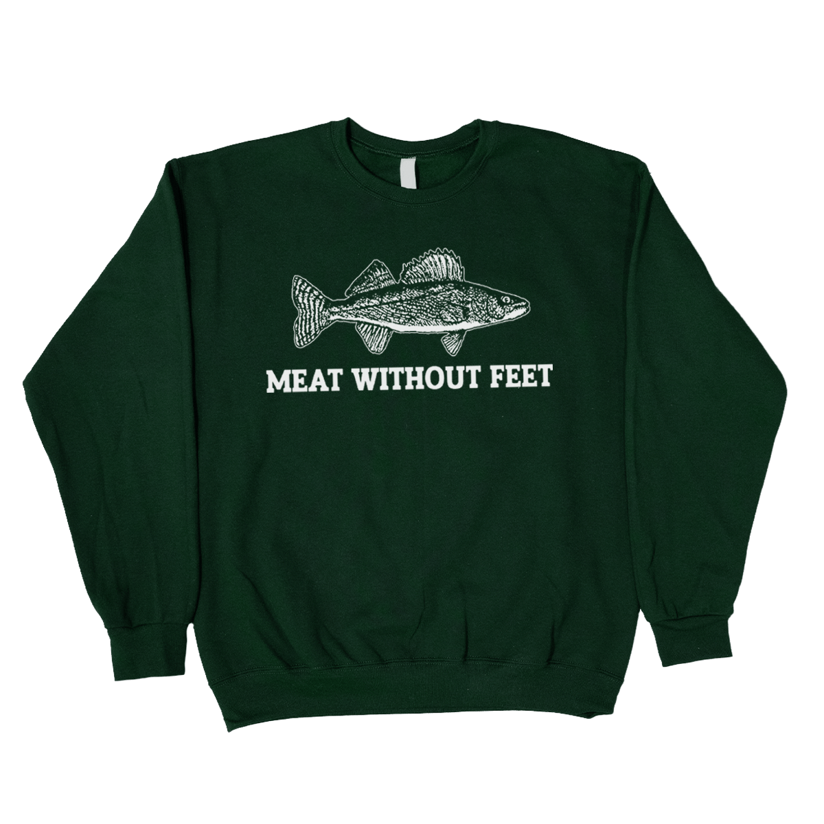 Meat Without Feet Crewneck - You Betcha