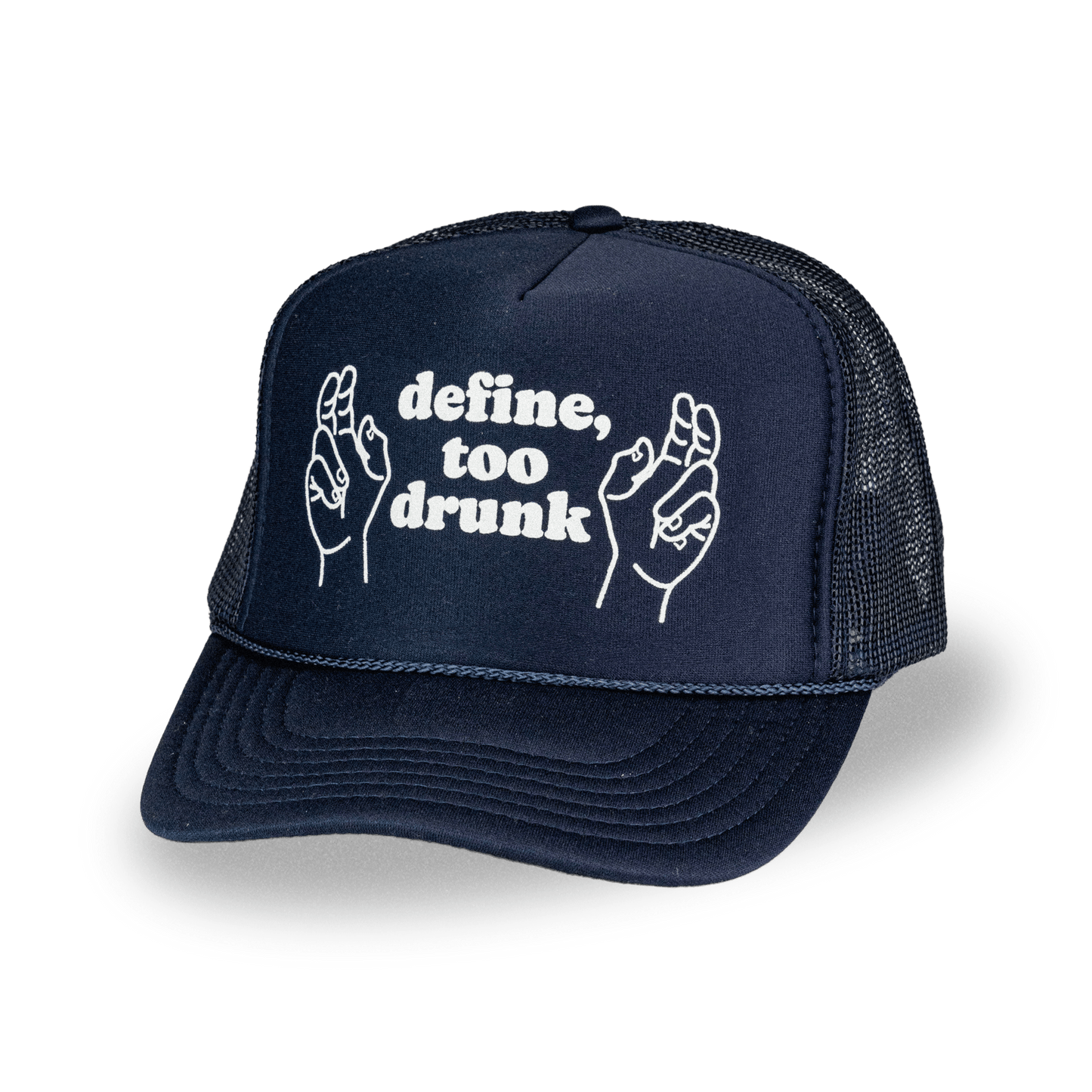 Define "Too Drunk" Hat - You Betcha