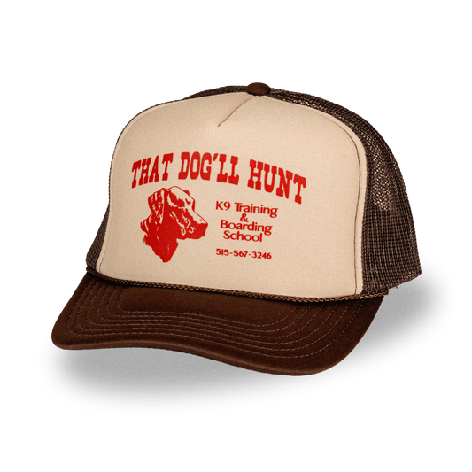 Dog'll Hunt Hat - You Betcha